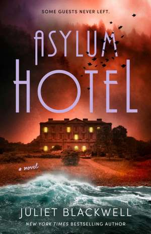 Asylum Hotel de Juliet Blackwell