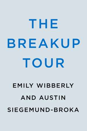 The Breakup Tour de Emily Wibberley