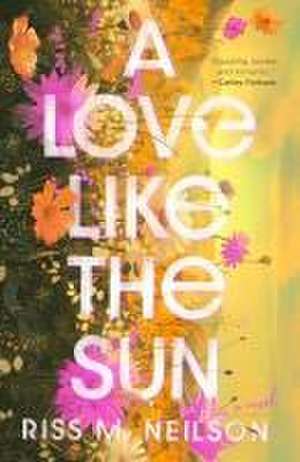 A Love Like the Sun de Riss M Neilson