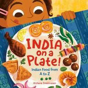 India on a Plate! de Archana Sreenivasan