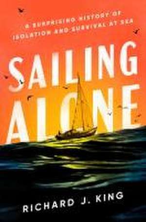 Sailing Alone de Richard J King