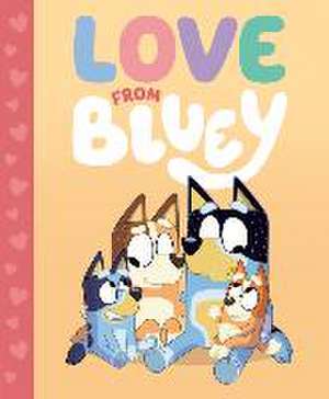 Love from Bluey de Suzy Brumm