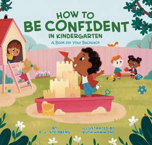 How to Be Confident in Kindergarten de D J Steinberg