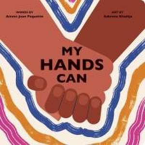 My Hands Can de Ammi-Joan Paquette