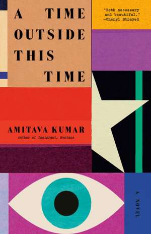 A Time Outside This Time de Amitava Kumar