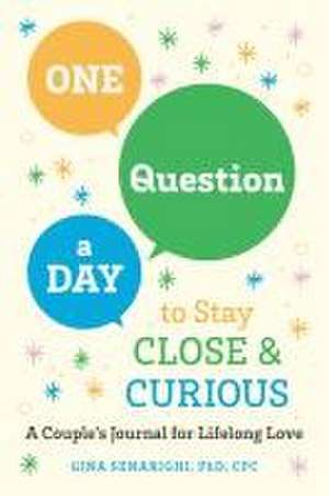 One Question a Day to Stay Close and Curious de Gina Senarighi