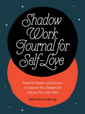 Shadow Work Journal for Self-Love de Latha Jay