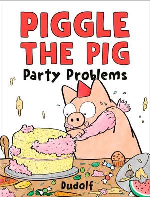 Piggle the Pig: Party Problems de Dudolf