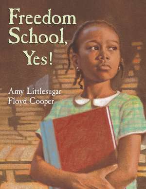 Freedom School, Yes! de Amy Littlesugar