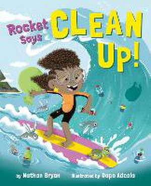 Rocket Says Clean Up! de Nathan Bryon
