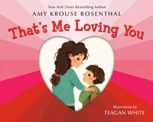 That's Me Loving You de Amy Krouse Rosenthal