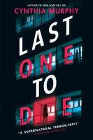 Last One to Die de Cynthia Murphy