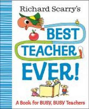 Richard Scarry's Best Teacher Ever! de Richard Scarry