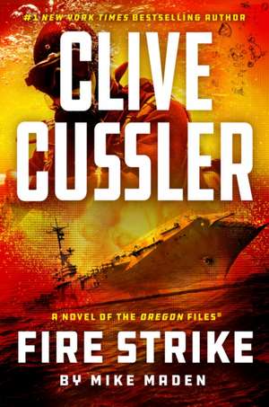 Clive Cussler Fire Strike de Mike Maden