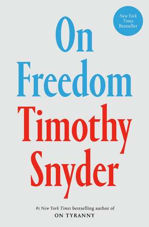 On Freedom de Timothy Snyder