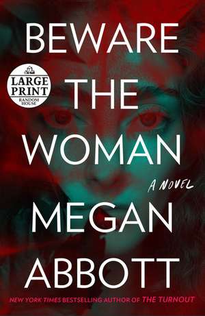 Beware the Woman de Megan Abbott