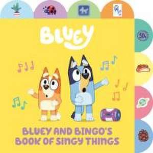 Bluey and Bingo's Book of Singy Things de Penguin Young Readers Licenses