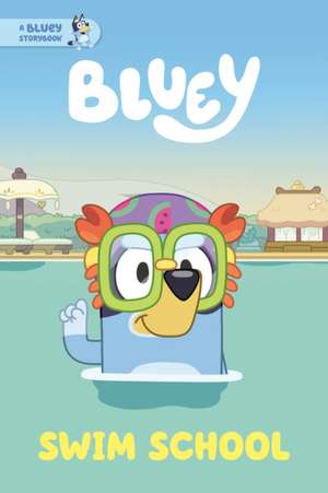 Swim School: A Bluey Storybook de Penguin Young Readers Licenses