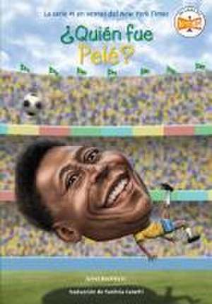 ¿Quién fue Pelé? de James Buckley