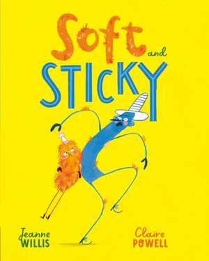 Soft and Sticky de Jeanne Willis