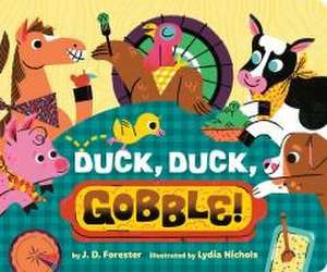 Duck, Duck, Gobble! de J D Forester