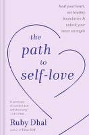 The Path to Self-Love de Ruby Dhal