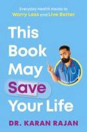 This Book May Save Your Life de Karan Rajan