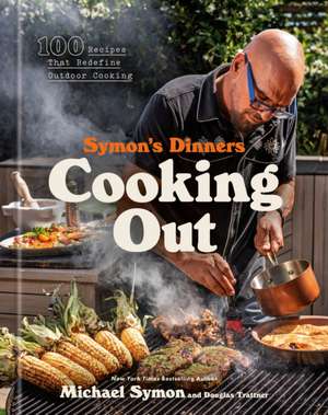 Symon's Dinners Cooking Out de Michael Symon