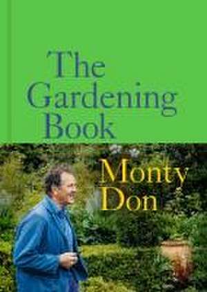 The Gardening Book de Monty Don