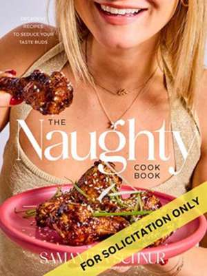 The Naughty Cookbook de Samantha Schnur