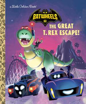 The Great T. Rex Escape! (DC Batman: Batwheels) de Golden Books