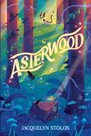 Asterwood de Jacquelyn Stolos