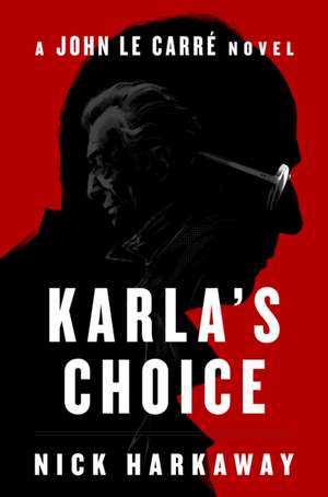 Karla's Choice de Nick Harkaway