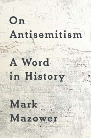 On Antisemitism de Mark Mazower
