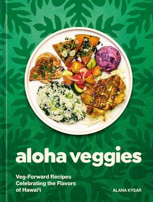 Aloha Veggies de Alana Kysar