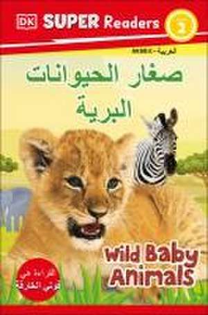 DK Super Readers Level 2 Wild Baby Animals (Arabic Translation) de Dk