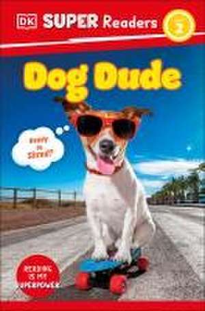 DK Super Readers Level 2 Dog Dude de Dk