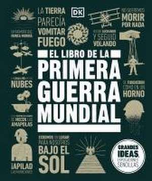 El Libro de la Primera Guerra Mundial (the World War I Book) de Dk