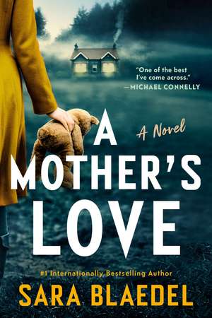 A Mother's Love: A Novel de Sara Blaedel