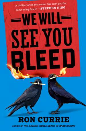 We Will See You Bleed de Ron Currie
