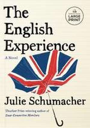 The English Experience de Julie Schumacher