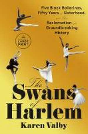 The Swans of Harlem de Karen Valby