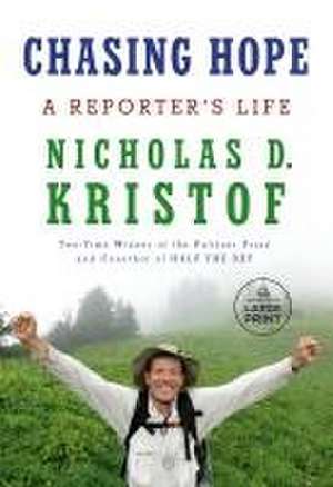 Chasing Hope de Nicholas D Kristof