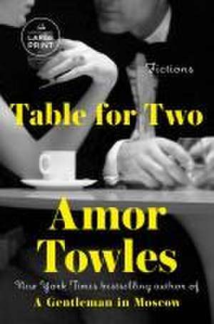 Table for Two de Amor Towles