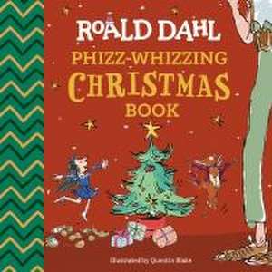 Roald Dahl: Phizz-Whizzing Christmas Book de Roald Dahl