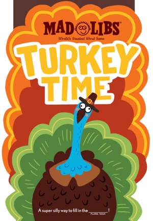 Turkey Time Mad Libs de Mad Libs