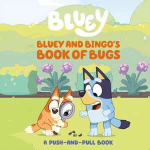 Bluey and Bingo's Book of Bugs de Sarah Jospitre