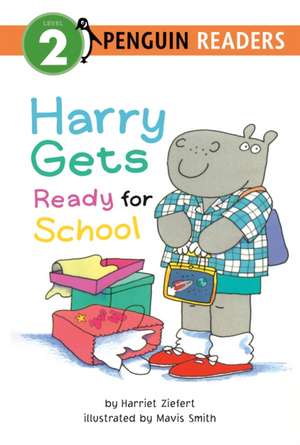 Harry Gets Ready for School de Harriet Ziefert