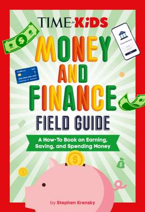 Time for Kids: Money and Finance Field Guide de Stephen Krensky