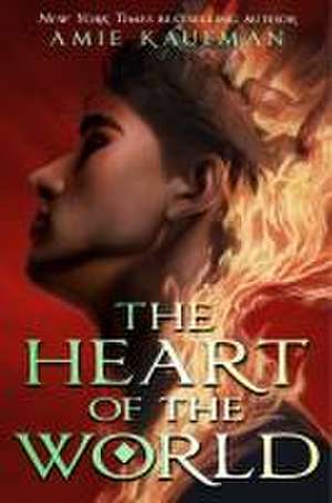 The Heart of the World de Amie Kaufman